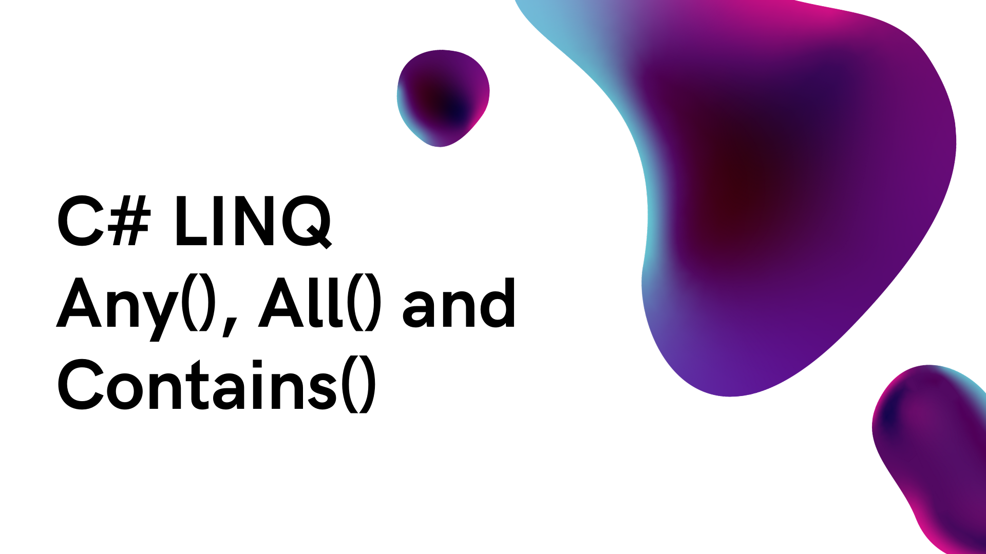C# LINQ: How to use Any(), All() and Contains()